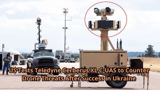 US Tests Teledyne Cerberus XL C UAS to Counter Drone Threats After Success in Ukraine [upl. by Teage]