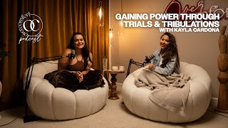 S3 EP9 Gaining Power through Trials amp Tribulations with Kayla Cardona [upl. by Enale]