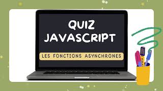 Quiz JavaScript sur Les fonctions asynchrones javascript [upl. by Forster]