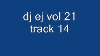 dj ej vol 21 track 14 [upl. by Aleda987]