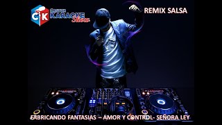 karaoke mix salsa fabricando fantasias amor y control señora ley OBSEQUIO karaokeslatinos [upl. by Eldwen723]