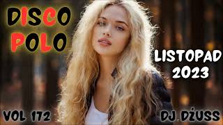 Najnowsze disco polo 🎧 Październik 2023 🎧 Składanka disco polo➠VOL 172 by DJ DŻUSS [upl. by Knick]