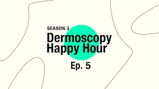 Dermoscopy Happy Hour  SEASON 3 Ep5  quot BLUE WHITE AND DEEPquot [upl. by Maybelle]