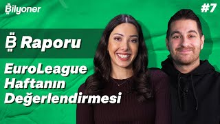 🏀 B Raporu yayında EuroLeague haftanın analizi  Didem Gürser amp Can İşbakan 7 [upl. by Kcirded]