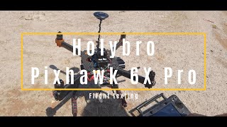 Holybro Pixhawk 6X Pro flight testing [upl. by Hsirahc914]