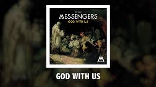 We Are Messengers  God With Us  Official Audio [upl. by Nollahs]