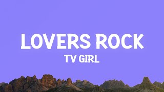 TV Girl  Lovers Rock Lyrics [upl. by Giark700]