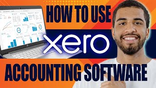 How to Use Xero  Accounting Software Tutorial Beginners Guide 2024 [upl. by Ecerahc490]