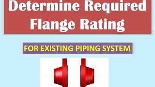 How to Select Required Flange Rating Class as per ASME B165 [upl. by Etnomaj459]