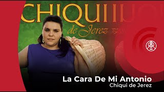 Chiqui de Jerez  La cara de mi Antonio  yali yali con letra  lyrics video [upl. by Keyte]