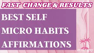 Habits for your BEST life  Affirmations to change and improve your life [upl. by Adoree]