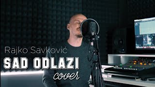 Rajko Savkovic  Sad odlazi [upl. by Nerot]