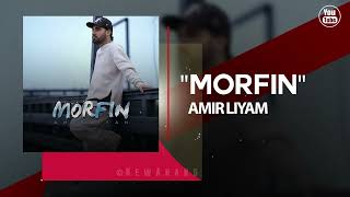 Amir Liyam  Morfin  OFFICIAL TRACK امیر لیام  مورفین [upl. by Jaqitsch]