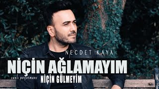 Necdet Kaya  Niçin Ağlamayım Niçin Gülmeyim [upl. by Presber]