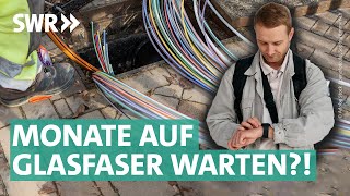 Glasfaser – wenn sich der versprochene Ausbau verzögert  Marktcheck SWR [upl. by Ennoved]