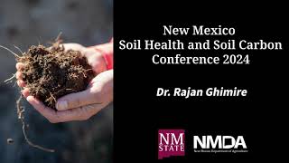 NM Soil Health amp Soil Carbon Conference 24 Dr Rajan Ghimire [upl. by Steward]