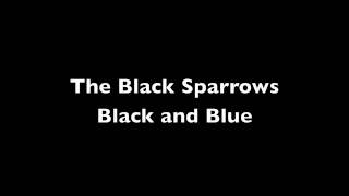 The Black Sparrows  Black and Blue [upl. by Anaik]