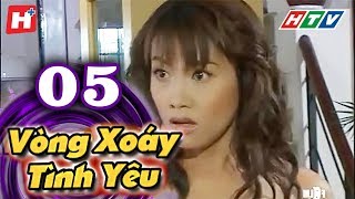 Vòng Xoáy Tình Yêu  Tập 05  HTV Films Tình Cảm Việt Nam Hay Nhất 2021 [upl. by Sifan]