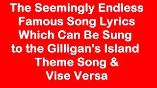 31 Song Lyrics Which Can Be Sung to the Gilligans Island Theme Song [upl. by Amikay]