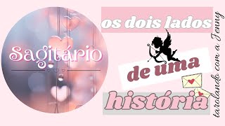 ♐ SAGITÁRIO ❤️ AMOR ❤️ OS DOIS LADOS DE UMA HISTÓRIA ❤️ [upl. by Haggi166]