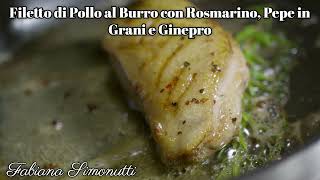 Filetto di Pollo al Burro con Rosmarino Pepe in Grani e Ginepro 🍗🍲 [upl. by Kila]