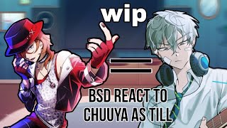 BSD react to Chuuya as Till 🇬🇧eng🇷🇺rus WIP 2x Bungou Stray Dogs alien stage [upl. by Belter]