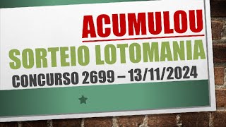 ACUMULOU  RESULTADO LOTOMANIA 13112024 CONCURSO 2699 [upl. by Selway]