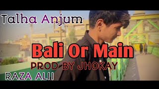 Balli Aur Mein  Talha Anjum  Prod By Jhokay  Raza Alii  Song Video Young Stunners [upl. by Tama]