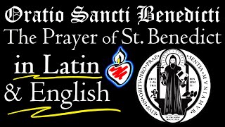 The Prayer of St Benedict in the Original Latin amp English  Oratio Sancti Benedicti by St Benedict [upl. by Acimahs]