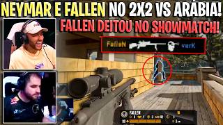 PEGOU FOGO🔥 NEYMAR E FALLEN vs TEAM ARÁBIA SHOWMATCH NO PALCO🔥🔥 [upl. by Cindie476]