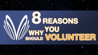 8 REASONS TO VOLUNTEER [upl. by Nareht]