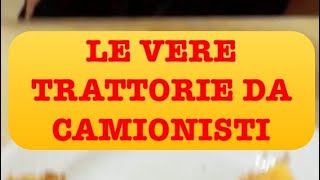 LE VERE TRATTORIE DEI CAMIONISTI Una trattoria ristorante unica nel suo genere Cosa ne pensate [upl. by Lamej]