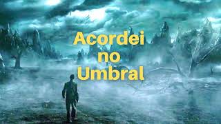 Acordei no Umbral Rádio Novela Espírita  GEPA [upl. by Haymo]