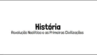 A Revolução Neolítica e as Primeiras Civilizações [upl. by Ltsyrk]