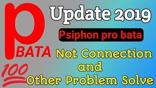 Psiphon pro connecting problem solve 100 workingNew update psiphon pro bata 2020সবার জন্য [upl. by Notsgnik]