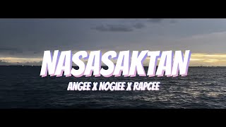 NASASAKTAN  AnGee x Nogiee x RapCee Official Music Video [upl. by Naldo]