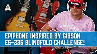 Epiphone ES335 Blindfold Challenge  Can It REALLY Compete with a Gibson [upl. by Gellman]