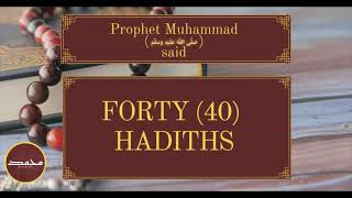 40 Hadiths  Learn the Sayings of the Prophet Muhammad ﷺ  Sahih Bukhari amp Muslims  Sahih Hadiths [upl. by Alhahs]