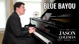 Blue Bayou  Roy Orbison Piano Cover from The Jason Coleman Show [upl. by Eeneg]