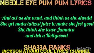 Shabba Ranks Needle Eye Pum Pum Lyrics jacksonatraajcoollyrics7582 [upl. by Bachman269]