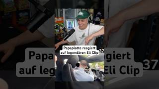 Papaplatte reagiert auf legendären Eli Clip papaplatte eliasn97 [upl. by Woodring302]