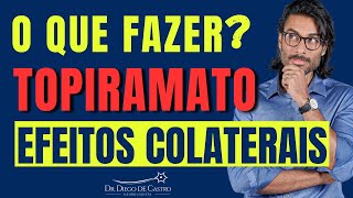 Topiramato Efeitos Colaterais  O que Fazer  Dr Diego de Castro Neurologista [upl. by Nebur]