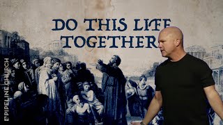 Do This Life Together  Jeff Atherton  PIPELINECHURCH [upl. by Bradly]