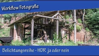 Workflow Tipps  Belichtungsreihe  HDR ja oder nein [upl. by Christoffer413]