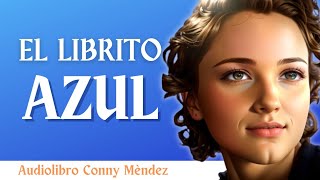 Haz que todo fluya a tu favor EL LIBRITO AZUL  Conny Méndez  Audiolibro completo en español [upl. by Marguerita]