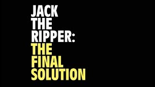 Jack the Ripper the final solution [upl. by Etteval13]