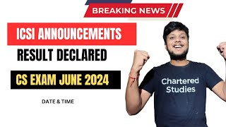 Breaking News  ICSI ANNOUNCEMENT CS Exam June 2024 Result Declared  TIME amp Date Declared by ICSI [upl. by Acinehs]