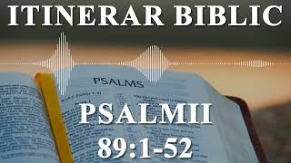 Psalmii 89152  Itinerar Biblic  Episodul 718 [upl. by Ynez]