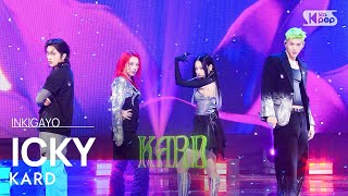 KARD카드  ICKY 인기가요 inkigayo 20230528 [upl. by Ydualc]