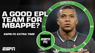 Which Premier League team should get Mbappe if things dont work out at Real Madrid  ESPN FC [upl. by Clem]